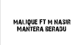 Mantera Beradu - Malique Ft M.Nasir |LIRIK|HQ|