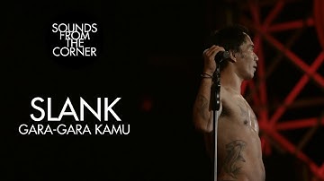 Slank - Gara Gara Kamu | Sounds From The Corner Live #21
