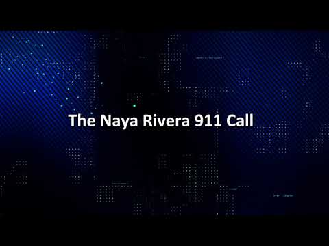 The Naya Rivera 911 Call