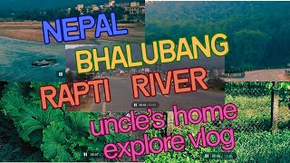 'Exploring the Tranquil Beauty of Nepal: A Journey to Bhalubang Along the Rapti River | Vlog'