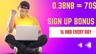 Get 0.3 BNB (BEP20) sign up bonus. Mining with it and withdraw 1$ profit to your wallet every day