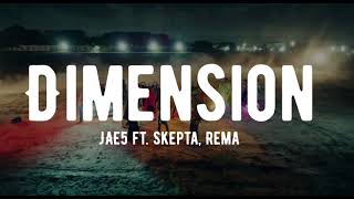 JAE5 - Dimension (ft. Skepta & Rema) lyrics