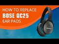 How To Replace Bose QC25 Ear Pads