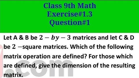 Which of the following matrix operations are defined: A+B, B+D, 3A-2C, 7C-2D || Qazi Math Academy