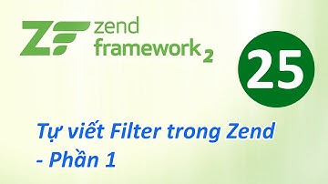 Tự học Zend Framework - Bài 25 Tự viết Filter trong Zend - Phần 1