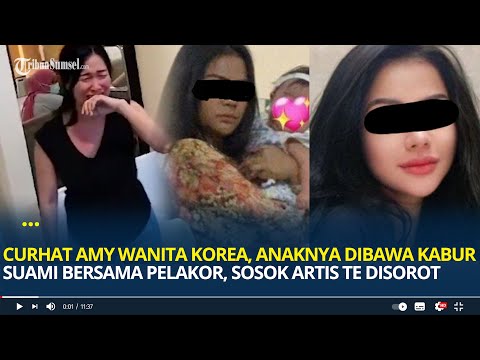 Viral Curhat Amy Wanita Korea, Anaknya Dibawa Kabur Suami Bersama Pelakor, Sosok Artis TE Disorot