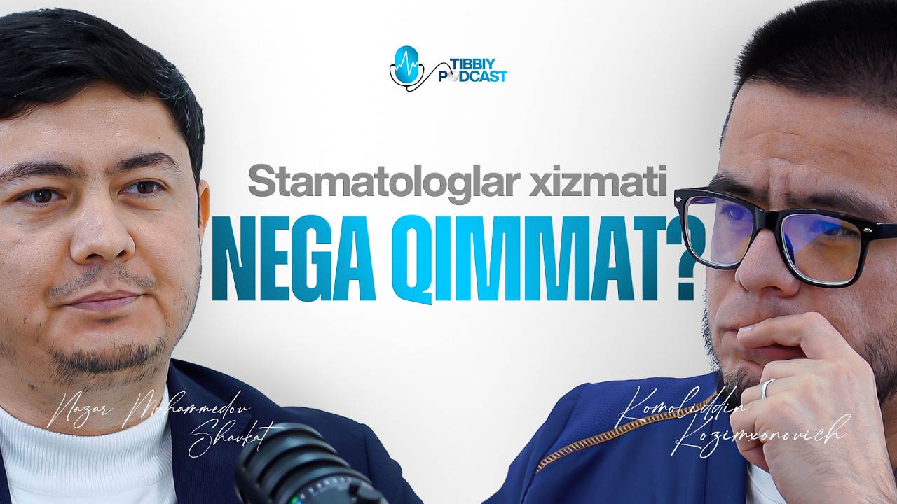 Stomatologlar xizmati nega qimmat?  | Stamatolog bilan podcast