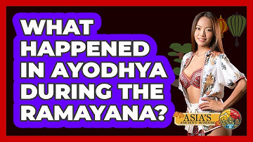 What Happened In Ayodhya During The Ramayana? - Asia