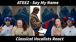 Our Classical Vocalists are now ATINY! ATEEZ 'Say My Name' Reaction [MV + Live Stage]