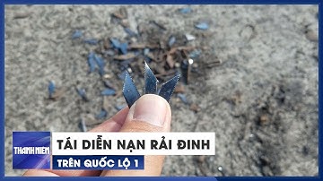 Tái diễn nạn rải đinh trên QL1, đe dọa tính mạng người đi đường