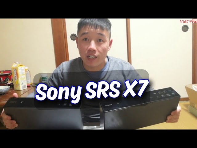 Trên tay Sony SRS X7, loa Bluetooth giá rẻ chất lượng/ Viết Phú JP