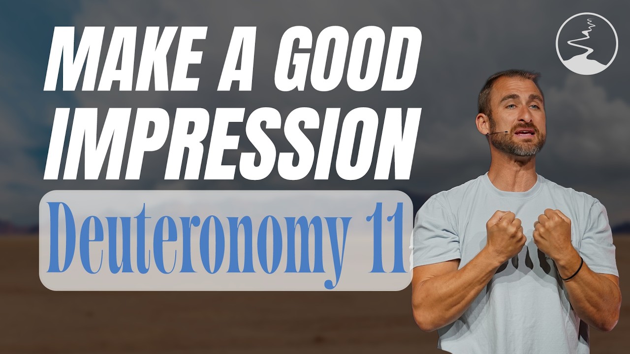 Deuteronomy 11 | "Make a Good Impression" | Daniel Fox