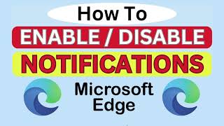 how to enable or disable notifications in the microsoft edge web browser | pc | *2024