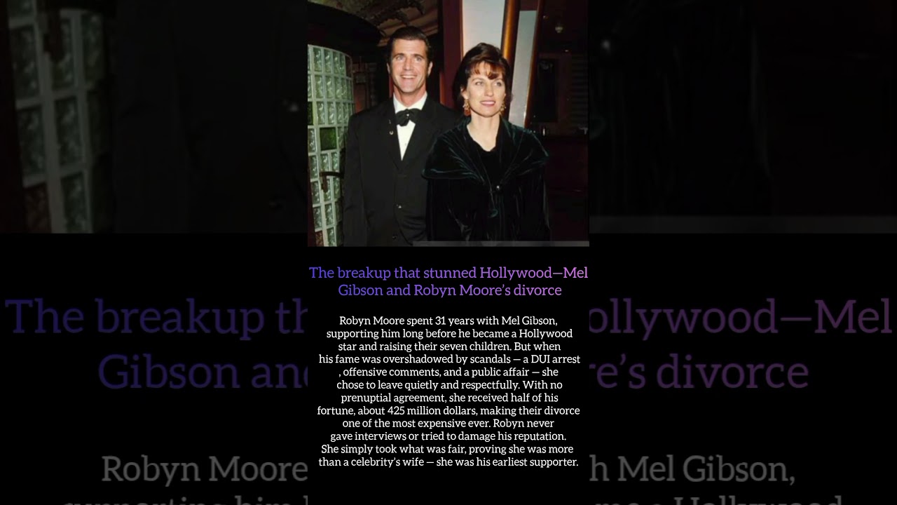 The breakup that stunned Hollywood—Mel Gibson and Robyn Moore’s divorce