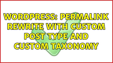 Wordpress: Permalink rewrite with custom post type and custom taxonomy