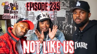 Ball Hog Beats Podcast Episode 235 | “NOT LIKE US”