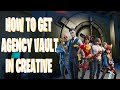 How To Get THE AGENCY VAULTS In Fortnite Creative!