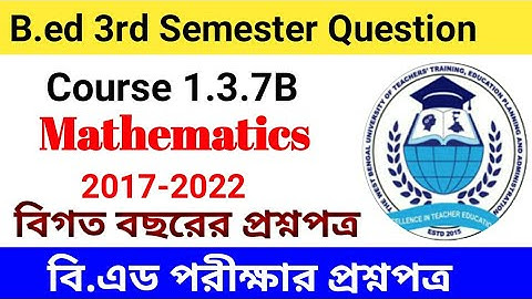 wbuttepa b.ed 3rd semester question 2021 pdf | b.ed 3rd semester course 1.3.7b mathematics question