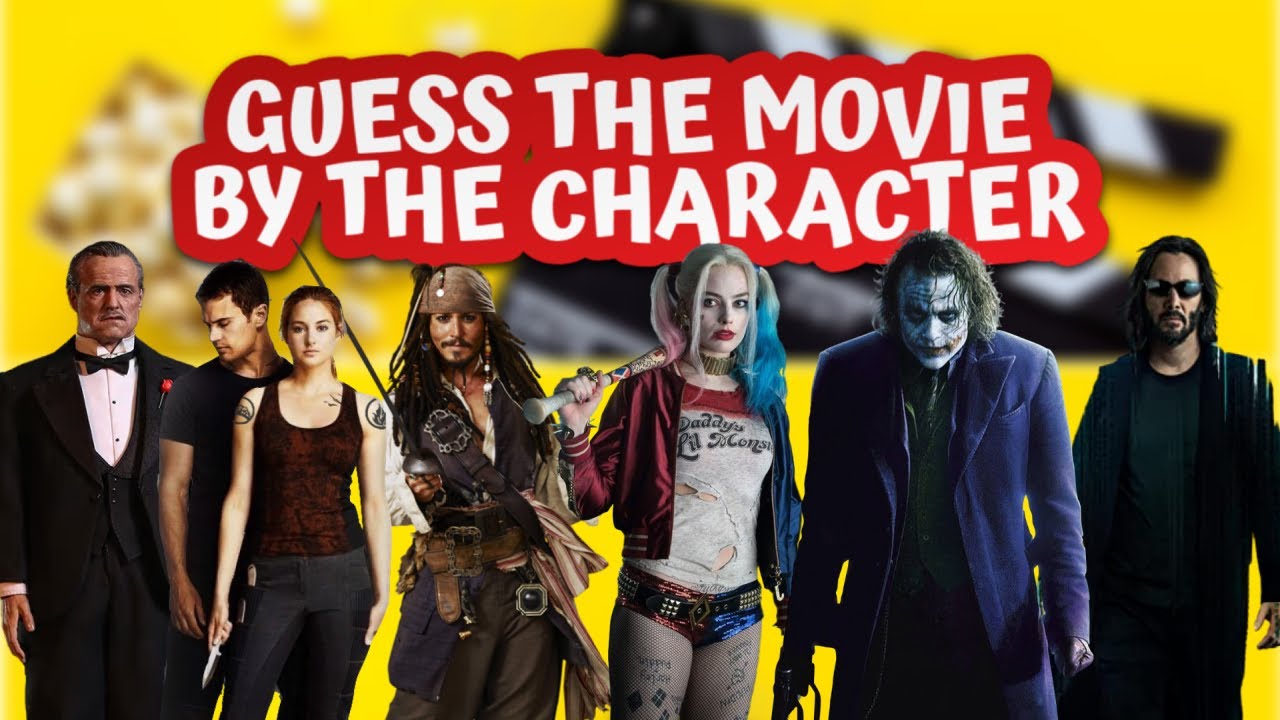 QUIZ Guess the Movie Guess the film by the Character MOVIE QUIZ