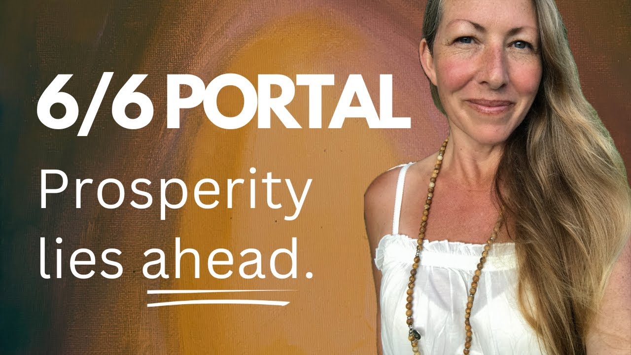 6:6 PORTAL Prosperity lies ahead for ALL.