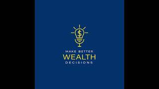 Ep. 88 - We're Rebranding To Help You Make Better Wealth Decisions