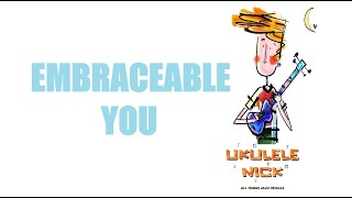 Ukulele Nick: Embraceable You - George Gershwin & Ira Gershwin