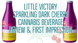 Little Victory Sparkling Dark Cherry Cannabis Beverage Review & First Impression