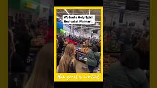 Holy Spirit Revival at Walmart #shorts 🔥🙌💓