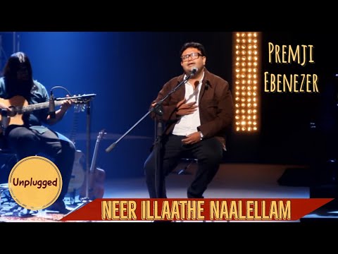 NEERILATHE NAALELLAM  Unplugged  Evg Premji Ebenezer  Tamil Christian Song