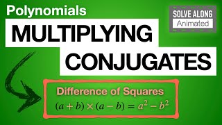 Multiplying Conjugates | Expanding Differences of Squares | Animated Math Worksheet & Solutions