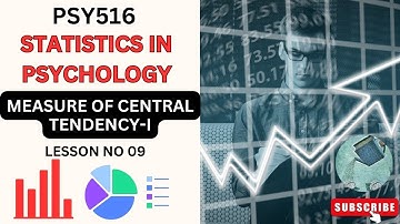 PSY516 || Statistics in Psychology || Lesson no 9 || Measure of Central Tendency-I || Short Lecture
