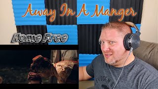 Away In A Manger - Home Free REACTION