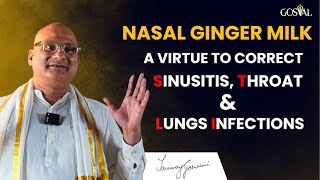 Nasal Ginger Milk- A Virtue to correct Nasal Block, Sinusitis, Throat & Lungs Infections
