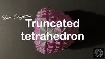 Unit Origami Truncated Tetrahedron