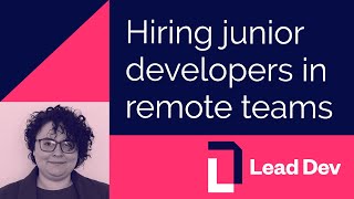 Hiring junior developers remotely | Romina Suarez | #LeadDevAustin