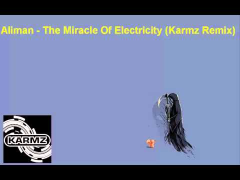 Aliman The Miracle Of Electricity Karmz Remix 