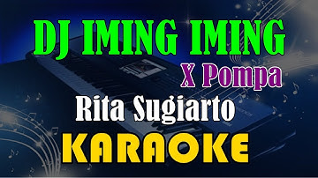 DJ IMING IMING X POMPA - RITA SUGIARTO [KARAOKE] KN7000