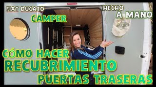 RECUBRIMIENTO DE PUERTAS TRASERAS  ​​​​|| FIAT DUCATO L3H2 || CAMPERIZACIÓN PROPIA ​‍‍