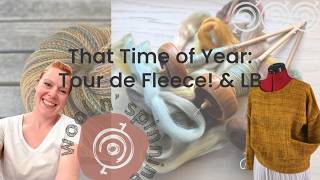 That Time of Year: Tour de Fleece & LB Pullover | Wool n' Spinning, ep. 341