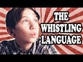 The Language Made Up Entirely of Whistles