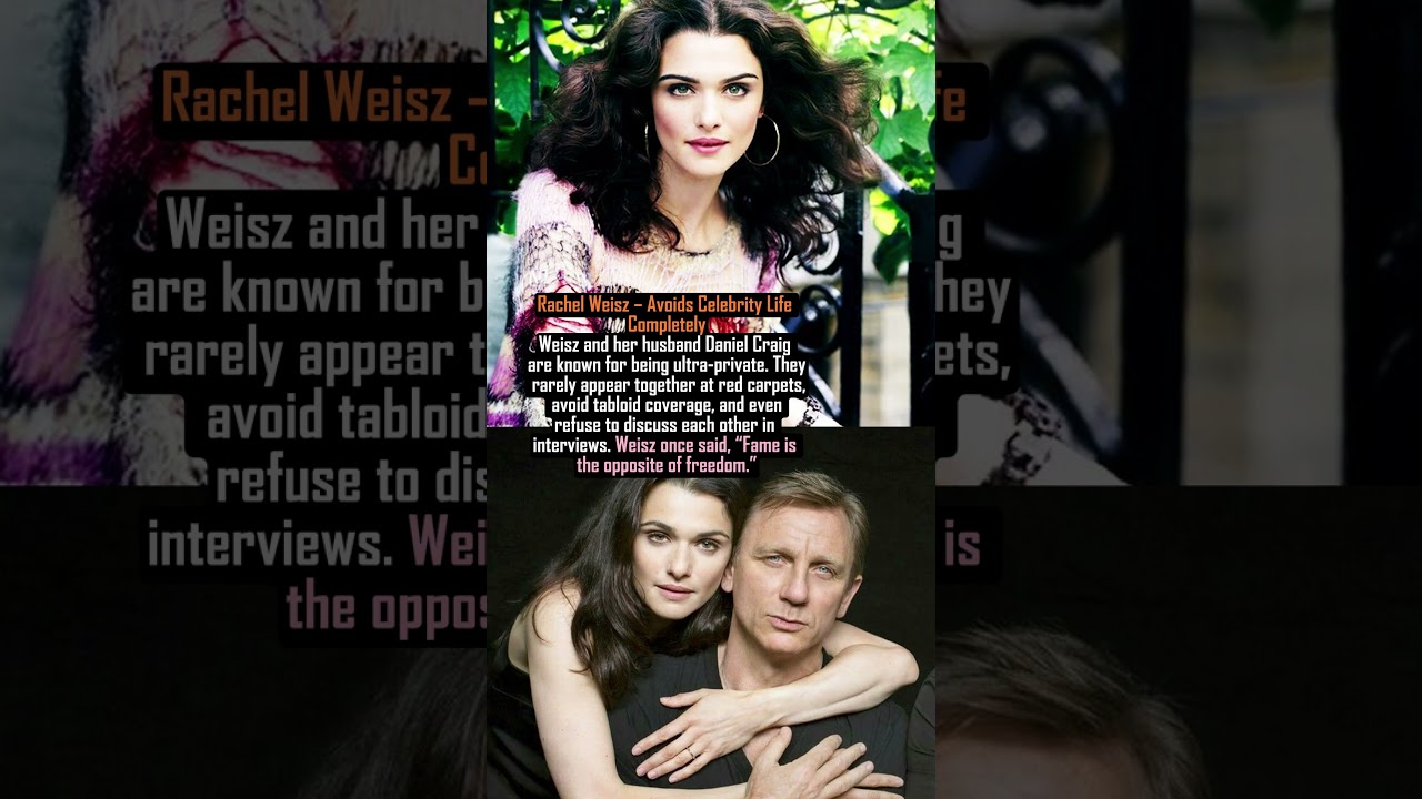 Rachel Weisz – Avoids Celebrity Life Completely 