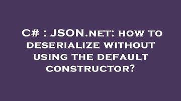 C# : JSON.net: how to deserialize without using the default constructor?