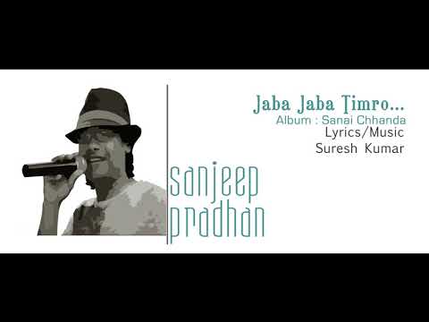 || JABA JABA TIMRO YAAD || SANJEEP PRADHAN Audio