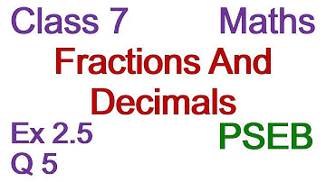 Q5 | Ex 2.5 | Class 7 | Chapter 2 | Fractions And Decimals | PSEB | Maths