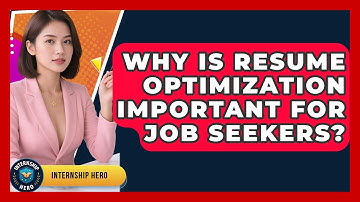 Why Is Resume Optimization Important for Job Seekers? | Internship Hero News