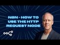 How to use the HTTP Request node in n8n