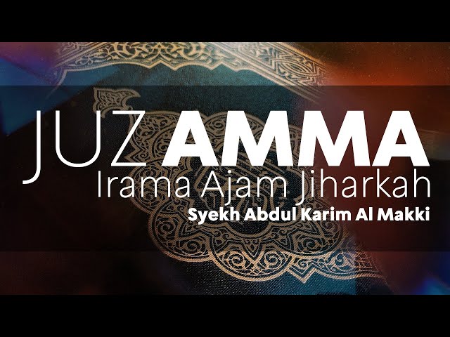 RAMADHAN BANYAK MEMBACA AL-QURAN | JUZ AMMA | Irama Ajam Jiharkah Syekh Abdul Karim Al Makki class=