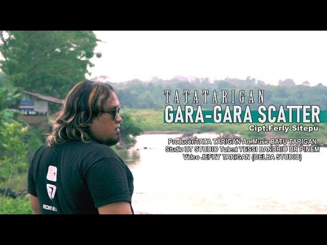 Lagu Karo Terbaru II GARA-GARA SCATTER ,Voc Tata Tarigan Cipt Ferly Sitepu.. class=