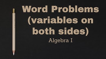 Word Problems (variables on both sides)