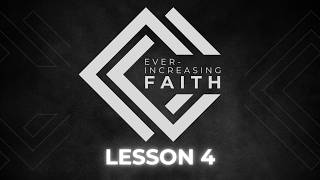 Bible Study 2026  |  EVER INCREASING FAITH  |  Lesson 4